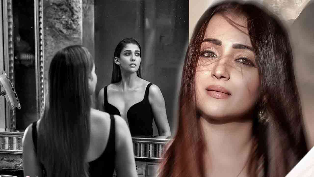 த்ரிஷா, நயனை இந்த நிலைமைக்குத் தள்ளியவர்கள் யார்?