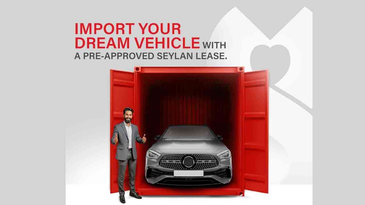 செலான் வங்கி, முன் அங்கீகரிக்கப்பட்ட செலான் லீசிங் வசதியுடன் கனவு வாகனத்தின் இறக்குமதியை எளிதாக்குகின்றது