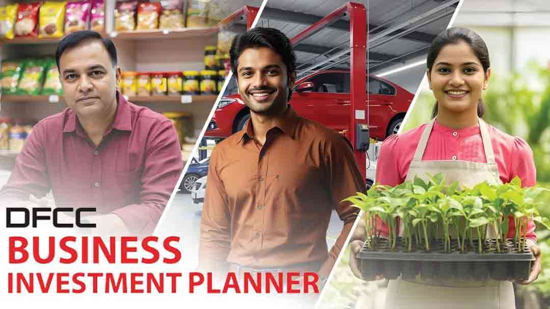 DFCC வங்கி தனது புத்தாக்கம்மிக்க Investment Planner மூலமாக, நீண்ட கால மூலதன வளர்ச்சியுடன் சிறிய மற்றும் நடுத்தர அளவிலான தொழில் முயற்சிகளுக்கு வலுவூட்டுகிறது