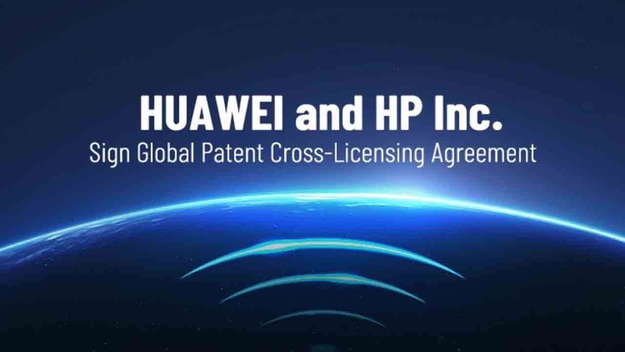 Huawei மற்றும் HP Inc. இடையே உலகளாவிய காப்புரிமை பகிர்வு ஒப்பந்தம்
