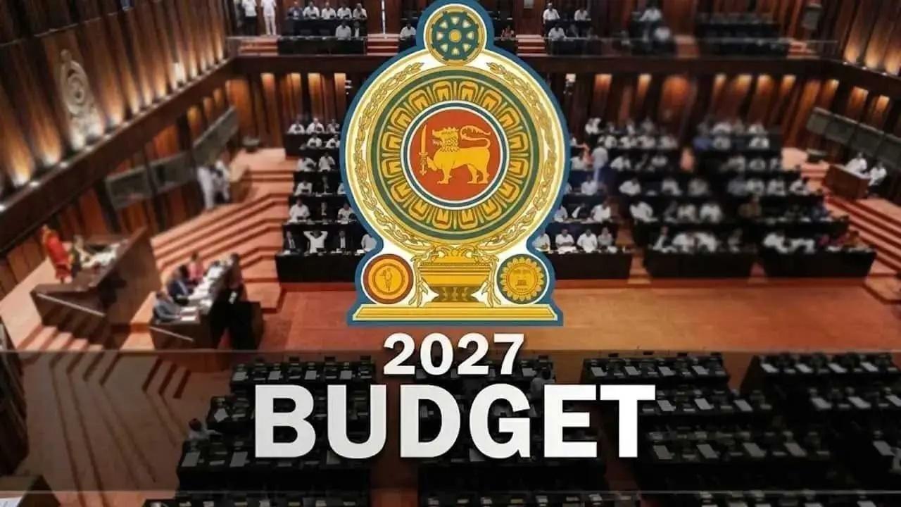 2027 ஆம் ஆண்டின் ஒதுக்கீட்டுச் சட்டமூலம் இன்று பாராளுமன்றுக்கு